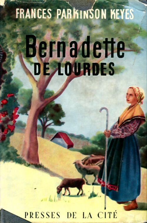 Frances Parkinson Keyes Bernadette de Lourdes - Frances Parkinson Keyes - Livre