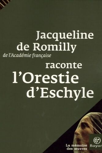Jacqueline de romilly raconte l'orestie - Jacqueline De Romilly - Livre