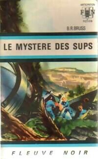 B.R. Bruss Le mystère des Sups - B.R. Bruss - Livre