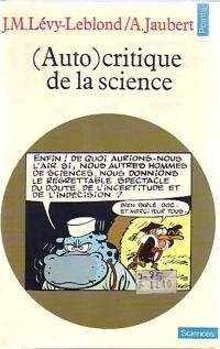 Jean-Marc Lévy-Leblond (Auto)critique de la science - Jean-Marc Lévy-Leblond - Livre