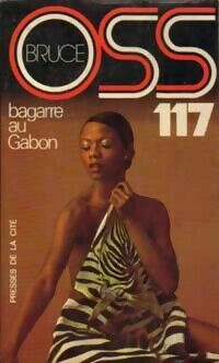 Josette Bruce Bagarre au Gabon pour OSS 117 - Josette Bruce - Livre