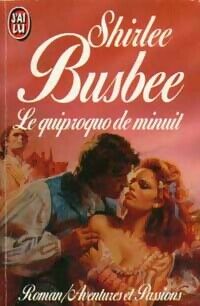Shirlee Busbee Le quiproquo de minuit - Shirlee Busbee - Livre