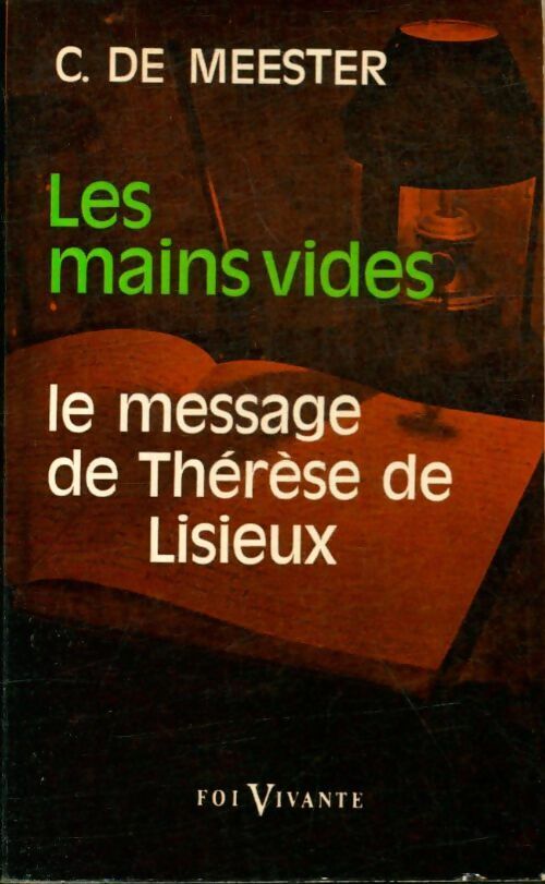 Conrad De Meester Les mains vides. Le message de Thérèse de Lisieux - Conrad De Meester - Livre