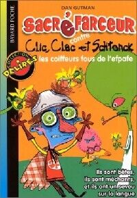 Dan Gutman Sacré Farceur contre Clic, Clac et Schtonck - Dan Gutman - Livre