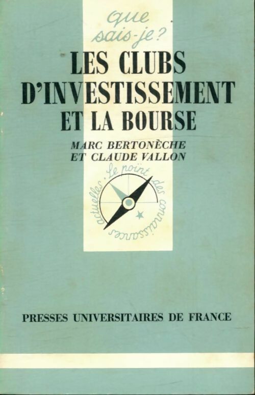 Claude Bertonèche Les clubs d'investissement et la Bourse - Claude Bertonèche - Livre