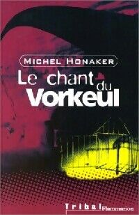 Michel Honaker Le chant du vorkeul - Michel Honaker - Livre