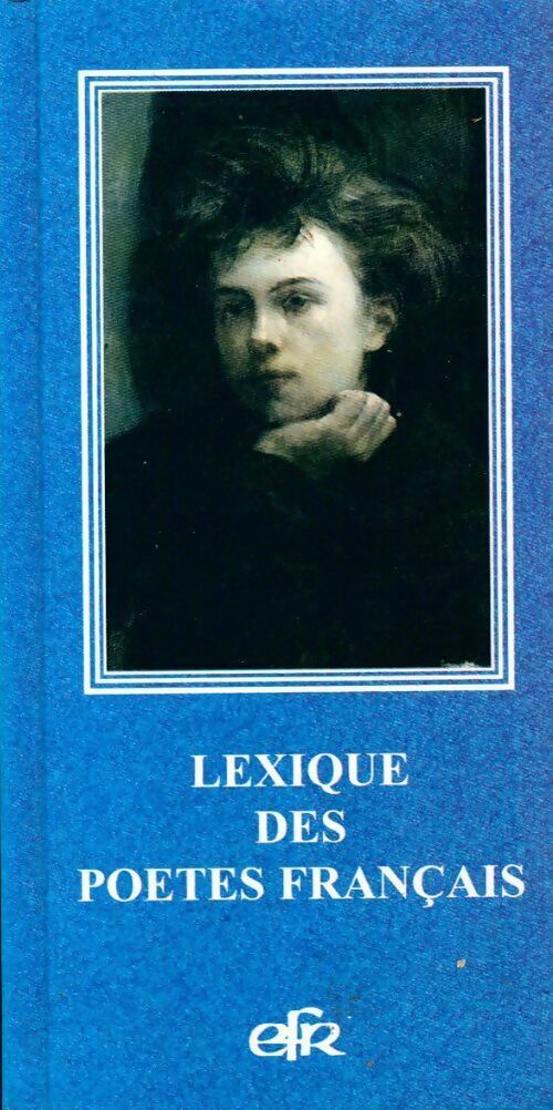 Collectif Lexique des poètes français - Collectif - Livre