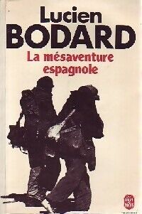Lucien Bodard La mésaventure espagnole - Lucien Bodard - Livre