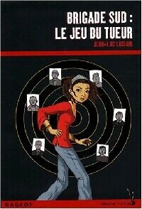 Jean-Luc Luciani Brigade sud : Le jeu du tueur - Jean-Luc Luciani - Livre