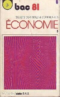 Collectif Economie Bac 81 Série B sujets corrigés et commentés - Collectif - Livre