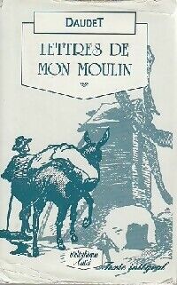 Alphonse Daudet Lettres de mon moulin - Alphonse Daudet - Livre