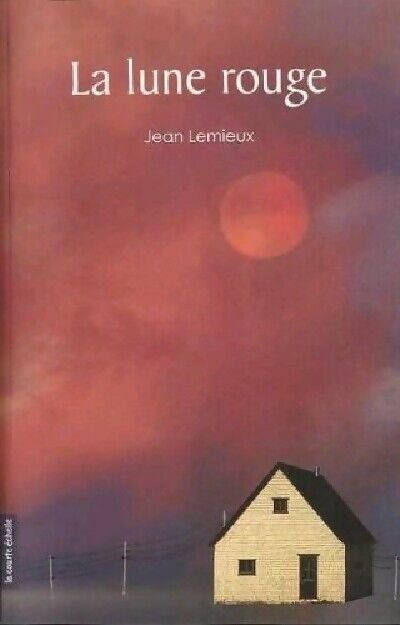 Jean Lemieux La lune rouge - Jean Lemieux - Livre