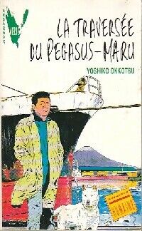 Yoshito Okkotsu La traversée du Pégasus-Maru - Yoshito Okkotsu - Livre