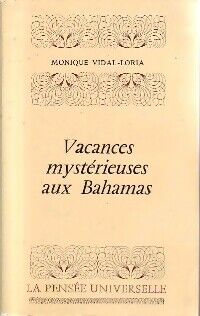 Monique Vidal-Loria Vacances mystérieuses aux Bahamas - Monique Vidal-Loria - Livre