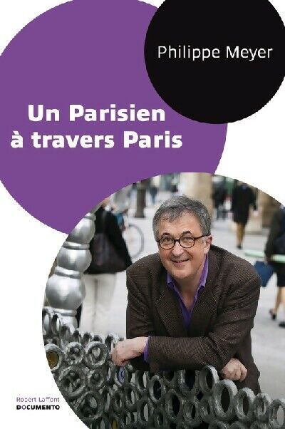 Philippe Meyer Un parisien à travers Paris - Philippe Meyer - Livre