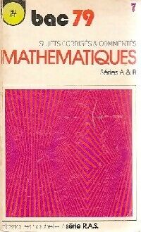 Collectif Mathématiques Séries A & B, sujets corrigés é commentés - Collectif - Livre