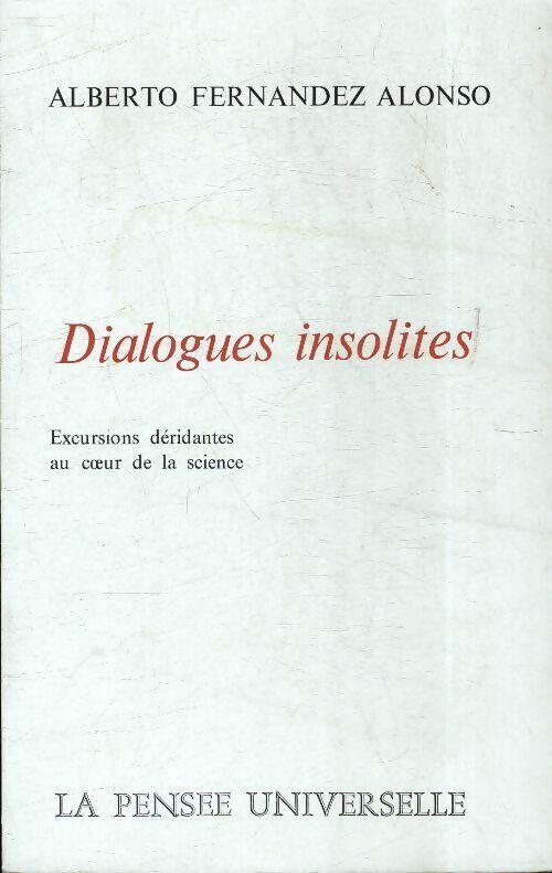 Alberto Fernandez Alonso Dialogues insolites - Alberto Fernandez Alonso - Livre
