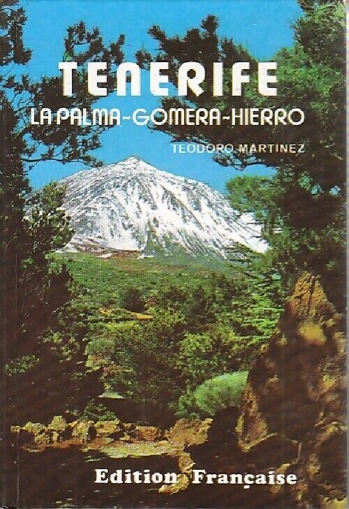 Teodoro Martinez Tenerife / La Palma / Gomera / Hierro - Teodoro Martinez - Livre