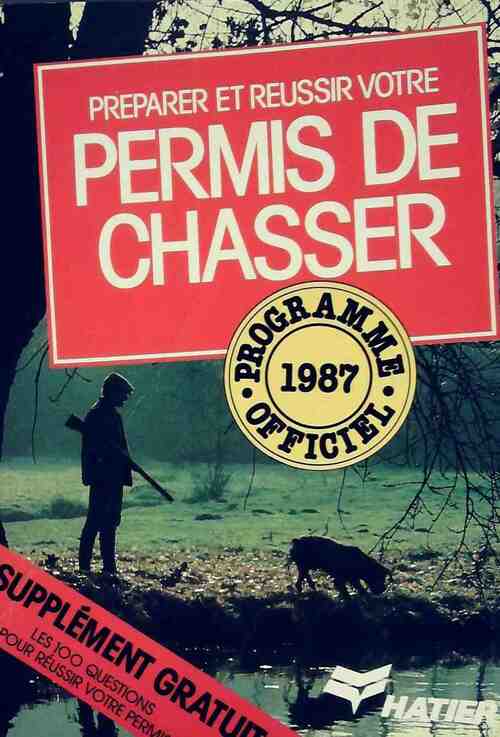 Jean-Claude Chantelat Préparer et réussir votre permis de chasser 1987 - Jean-Claude Chantelat - Livre