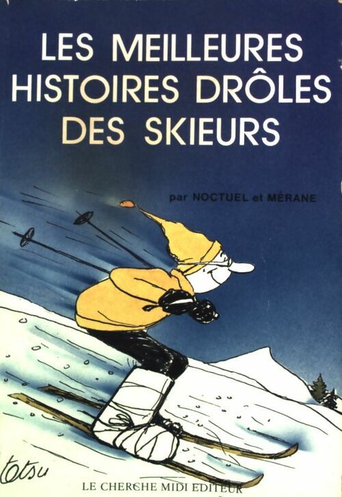 Noctuel Les meilleures histoires drôles des skieurs - Noctuel - Livre