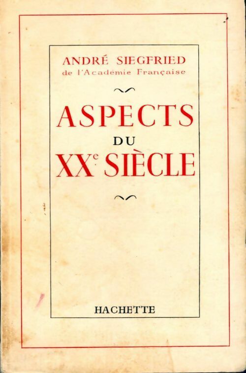 André Siegfried Aspects du XXe siècle - André Siegfried - Livre