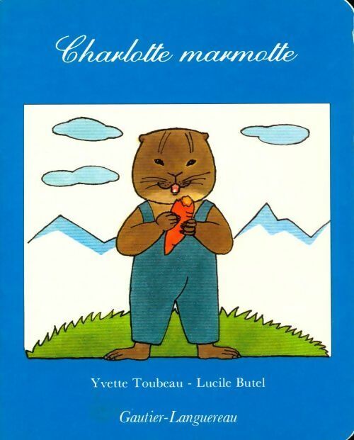 Lucile Butel Charlotte marmotte - Lucile Butel - Livre