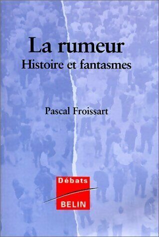 Pascal Froissart La rumeur - Pascal Froissart - Livre