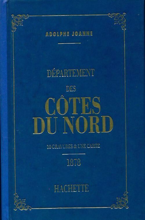 Adolphe Joanne Département des Côtes du Nord 1878 - Adolphe Joanne - Livre