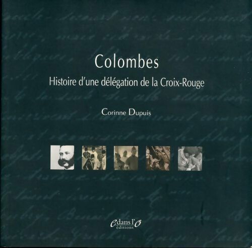 Corinne Dupuis Colombes. Histoire d'une délégation de la Croix-Rouge - Corinne Dupuis - Livre
