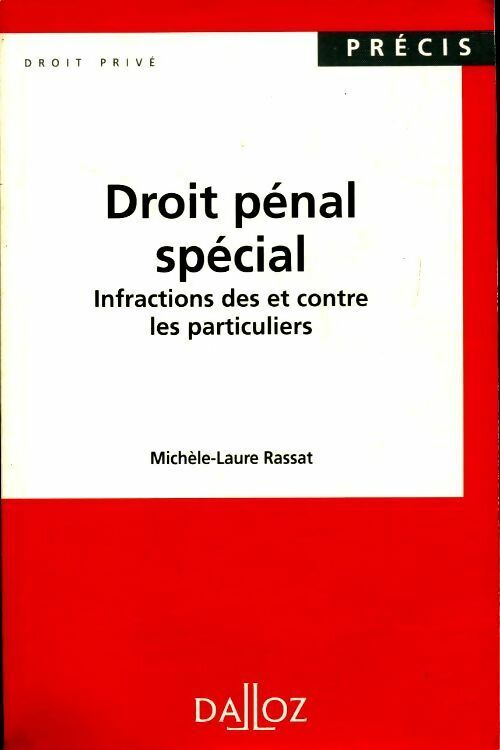 Michèle-Laure Rassat Droit pénal spécial :  Infraction des et contre les particuliers - Michèle-Laure Rassat - Livre