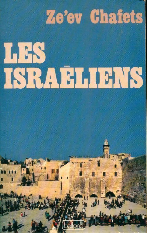Ze'Ev Chafets Les israéliens - Ze'Ev Chafets - Livre