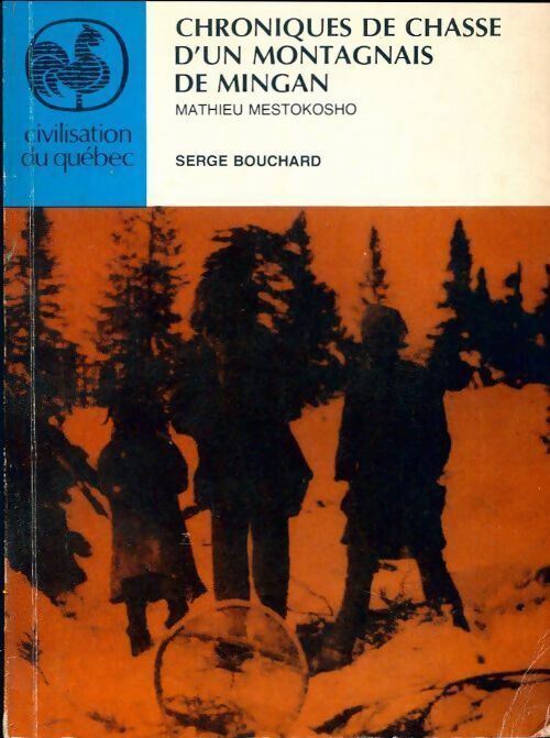 Mathieu Mestokosho Chroniques de chasse d'un montagnais de Mingan - Mathieu Mestokosho - Livre