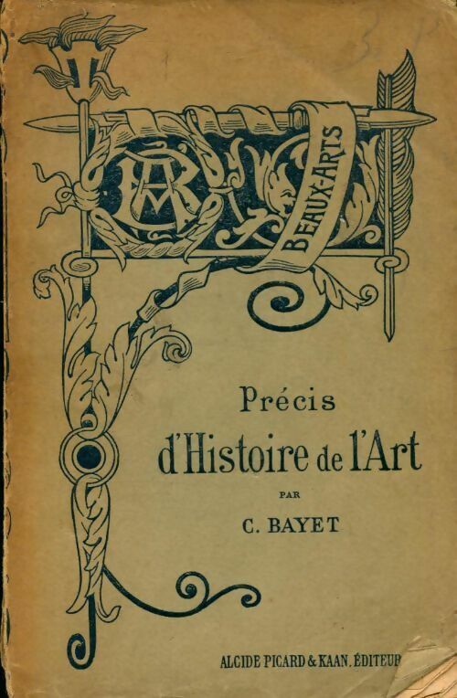 Charles Bayet Précis d'histoire de l'art - Charles Bayet - Livre