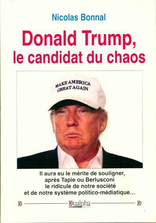 Nicolas Bonnal Donald Trump, le candidat du chaos - Nicolas Bonnal - Livre