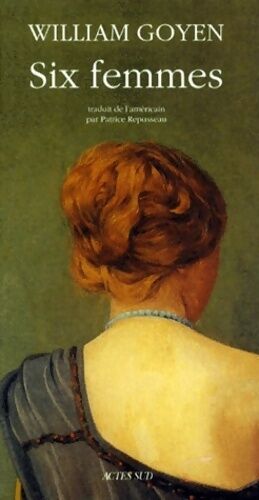 William Goyen Six femmes - William Goyen - Livre