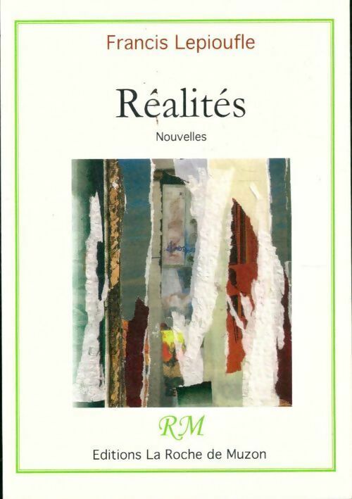 Francis Lepioufle Réalités - Francis Lepioufle - Livre