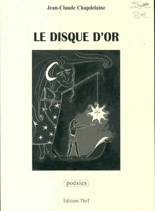 Jean-Claude Chapdelaine Le disque d'or - Jean-Claude Chapdelaine - Livre