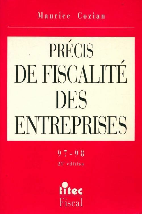 Maurice Cozian Précis de fiscalité des entreprises 97-98 - Maurice Cozian - Livre