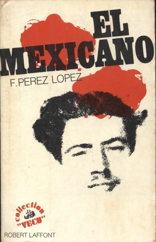 Francis Perez Lopez El mexicano - Francis Perez Lopez - Livre