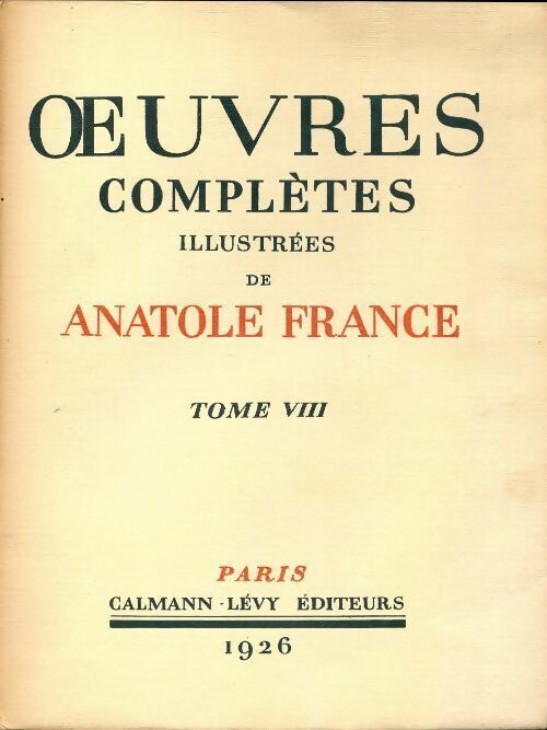 Anatole France Vendu seul / La rôtisserie de la reine Pédauque / Les opinions de Jérôme Coignard - Anatole France - Livre