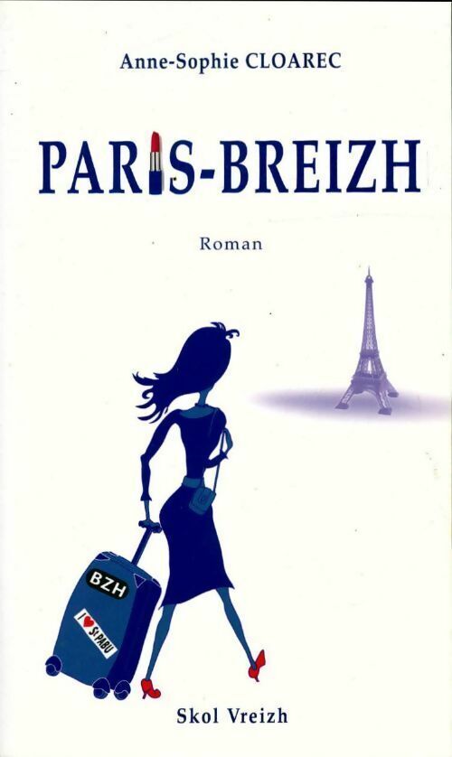Anne-Sophie Cloarec Paris-breizh : Journal de bleuenn gourvennec - Anne-Sophie Cloarec - Livre
