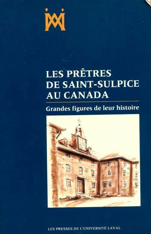 Collectif Prêtres de Saint-Sulpice au Canada. Grandes figures de leur histoire - Collectif - Livre