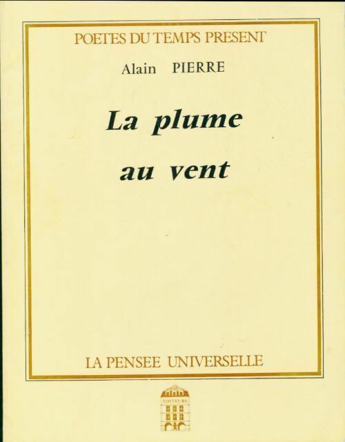 Alain Pierre La plume au vent - Alain Pierre - Livre
