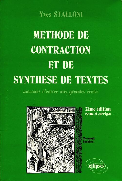 Yves Stalloni Méthode de contraction et de synthèse de textes - Yves Stalloni - Livre