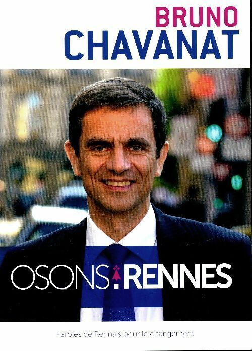Bruno Chavanat Osons Rennes - Bruno Chavanat - Livre