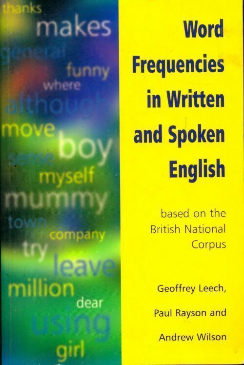 Geoffrey Leech Word frequencies in written and spoken English - Geoffrey Leech - Livre