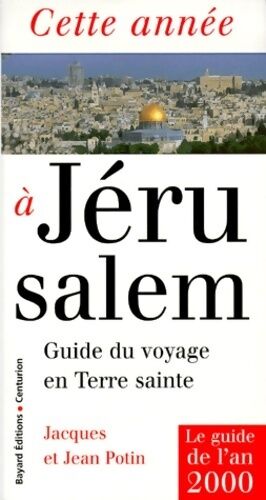 Jacques Potin Cette année à Jérusalem - Jacques Potin - Livre