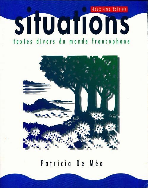 Patricia De Méo Situations. Textes divers du monde francophone - Patricia De Méo - Livre