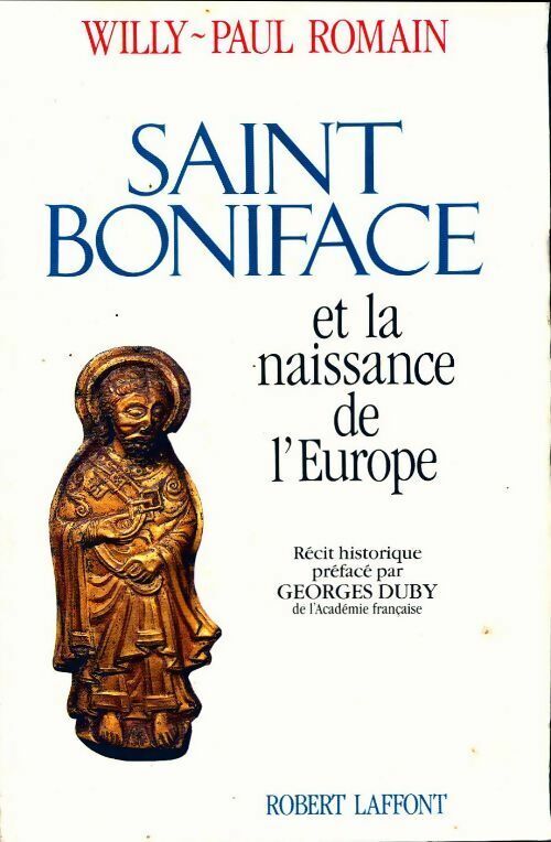 Willy-paul Romain Saint Boniface et la naissance de l'Europe - Willy-paul Romain - Livre