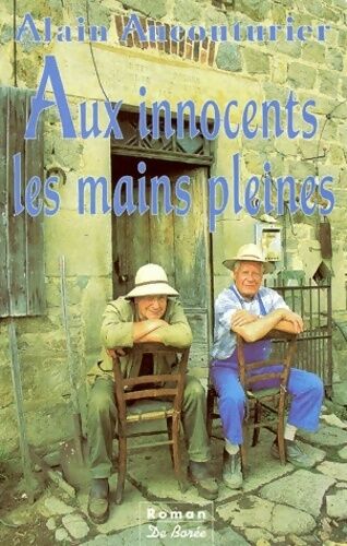 Alain Aucouturier Aux innocents les mains pleines - Alain Aucouturier - Livre